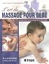 L'art du massage pour b�b� : Un guide par �tapes d�crivant les techniques de massage l�ger pour votre enfant et vous