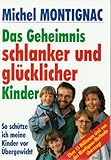 Das Geheimnis schlanker und glücklicher Kinder