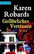 Gef�hrliches Vertrauen.