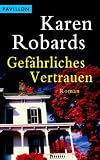 Gef&auml;hrliches Vertrauen. - Karen Robards