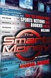 The Smart Money: How the World's Best Sports Bettors Beat the Bookies Out of Millions
