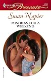 Mistress For A Weekend (Harlequin Presents)