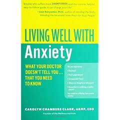 Living Well with Anxiety: What Your Doctor Doesn't Tell You... That You Need to Know (Living Well (Collins))