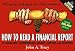 Book cover of How to Read a Financial Report: Wringing Vital Signs Out of the Numbers.
