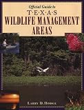 Official Guide to Texas Wildlife Management Areas