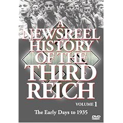 A Newsreel History of the Third Reich, Vol. 1: The Early Days to 1935 by 