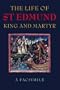Life of St Edmund, King and Martyr (facsimile)