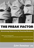  : THE FREAK FACTOR: Discovering Uniqueness by Flaunting Weakness