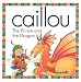 Caillou the Prince and the Dragon: The Prince and the Dragon (North Star (Caillou))