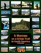 A Moreno on a Gringo Trail in South America (with Photographs)