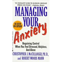 Managing Your Anxiety: Regaining Control When You Feel Stressed, Helpless, and Alone : Self-Care Program Included
