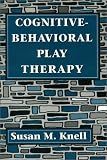 Cognitive-Behavioral Play Therapy