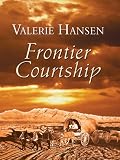 Frontier Courtship (Steeple Hill Love Inspired Historical #4)