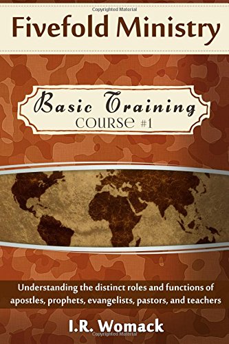 fivefold ministry basic training understanding the distinct roles and functions of apostles prophets evangelists
