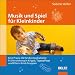 Musik und Spiel für Kleinkindern. CD-ROM