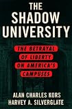 The Shadow University: The Betrayal of Liberty on Americas Campuses