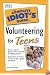 Complete Idiot's Guide to Volunteering for Teens