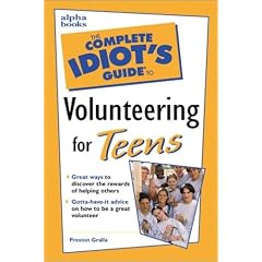 Complete Idiot's Guide to Volunteering for Teens (Complete Idiot's Guides (Lifestyle Paperback))