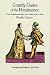 Book cover of Courtly Dance of the Renaissance: A New Translation and Edition of the Nobilta Di Dame (1600).