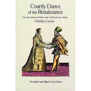 Courtly Dance of the Renaissance: A New Translation and Edition of the Nobiltà Di Dame (1600) (Dover Books on Music)
