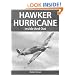Hawker Hurricane: Inside and Out