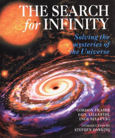 the search for infinity solving the mysteries of the universe