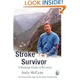 Stroke Survivor: A Personal Guide to Coping and Recovery by Andy Mccann and Robin Sieger