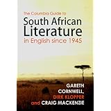 the columbia guide to south african literature in english since 1945 the columbia guides to literature since