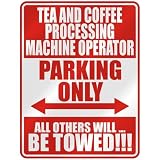  TEA AND COFFEE PROCESSING MACHINE OPERATOR PARKING ONLY  PARKING SIGN OCCUPATIONS
