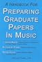 A Handbook for Preparing Graduate Papers in Music