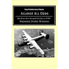 Against All Odds: Shot Down Over Occupied Territory in WWII
