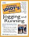Complete Idiot's Guide to Jogging and Running
