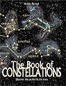 The Book of Constellations: Discover the Secrets in the Stars