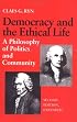 Democracy and the Ethical Life: A Philosophy of Politics and Community