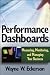 Performance Dashboards: Measuring, Monitoring,and Managing Your business