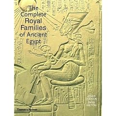 The Complete Royal Families of Ancient Egypt: A Genealogical Sourcebook of the Pharaohs