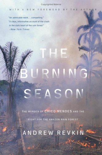 The Burning Season: The Murder of Chico Mendes and the Fight for the Amazon Rain Forest under Activism in The Books Store