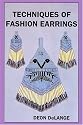 Techniques of Fashion Earrings, Book III
