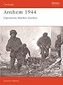 Arnhem 1944: Operation Market Garden (Osprey Campaign S.) (Osprey Military Campaign)