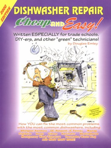 cheap Cheap and Easy Dishwasher Repair: 2000 Edition