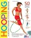 Hooping: A Revolutionary Fitness Program (Book & DVD)