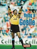 Cover of Being a Goalie by Sandra Woodcock Andy Croft 0340747218