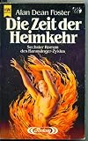 Die Zeit der Heimkehr - Sechster Roman des Banns&auml;nger- Zyklus. - Alan D. Foster