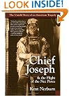 Chief Joseph & the Flight of the Nez Perce: The Untold Story of an American Tragedy