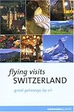 Flying Visits: Switzerland (Flying Visits - Cadogan)