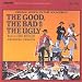 The Good, the Bad and the Ugly