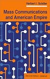 Mass Communications And American Empire: Second Edition, Updated (Critical Studies in Communication and in the Cultural Industries)