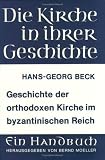 Produkt-Bild: Geschichte der orthodoxen Kirche im byzantinischen Reich (Die Kirche in Ihrer Geschichte)