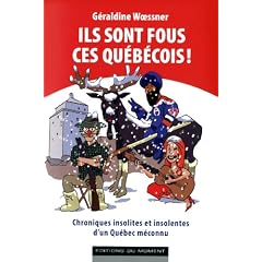 Ils sont fous ces Qu�b�cois !