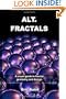 Alt.Fractals: A Visual Guide to Fractal Geometry and Design
